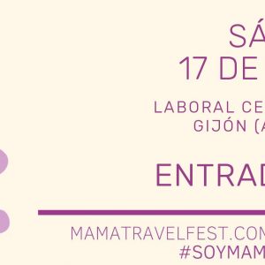 Entrada de bebé para el Mama Travel Fest del sábado 17 de octubre de 2026 en Laboral Centro de Arte, Gijón