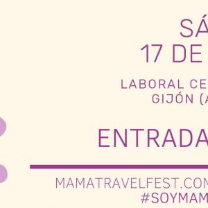Entrada general para el Mama Travel Fest del sábado 17 de octubre de 2026 en Laboral Centro de Arte, Gijón
